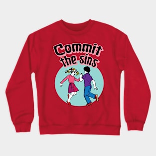 Commit The Sins Crewneck Sweatshirt